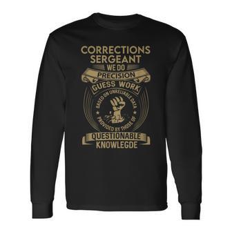 Corrections Sergeant We Do Precision Long Sleeve T-Shirt - Monsterry AU