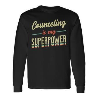 Counseling Is My Superpower School Counselor Long Sleeve T-Shirt - Monsterry UK