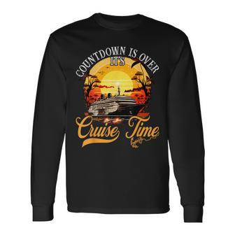 Countdown Is Over It's Cruise Time Cruising Lover Cruiser Long Sleeve T-Shirt - Monsterry AU