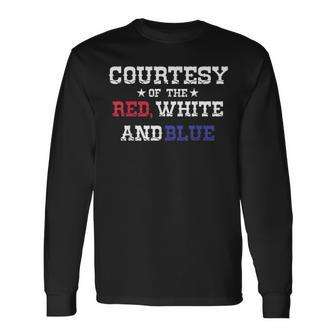Courtesy Of The Red White And Blue Long Sleeve T-Shirt - Monsterry