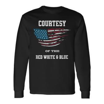 Courtesy Of The Red White And Blue Long Sleeve T-Shirt - Seseable