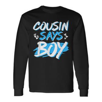 Cousin Says Boy Gender Reveal Baby Shower Party Matching Long Sleeve T-Shirt - Seseable