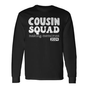 Cousin Squad Crew 2024 Making Memories Family Reunion Long Sleeve T-Shirt | Mazezy CA
