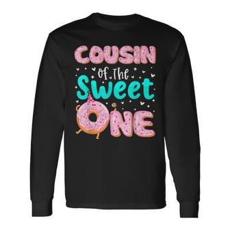 Cousin Of The Sweet One 1St Birthday Donut Theme Family Long Sleeve T-Shirt - Monsterry AU
