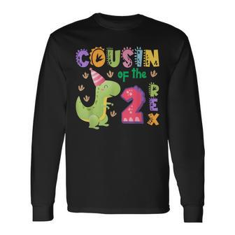 Cousin Of The Two Rex Birthday Dinosaur Family Matching Long Sleeve T-Shirt | Mazezy DE
