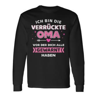 Crazy Oma Alle Gewart Habe Saying Langarmshirts - Seseable