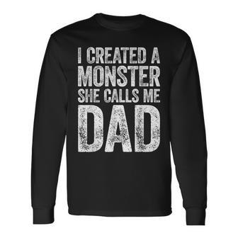 I Created A Monster She Calls Me Dad Father's Day Long Sleeve T-Shirt - Monsterry AU