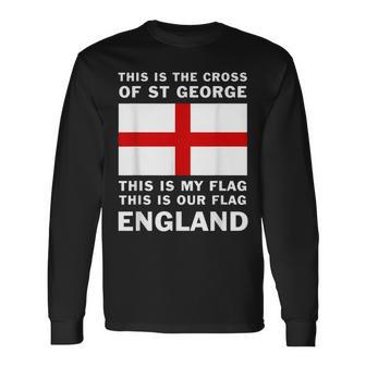 This Is The Cross Of St George England Flag Proud English Long Sleeve T-Shirt - Thegiftio UK