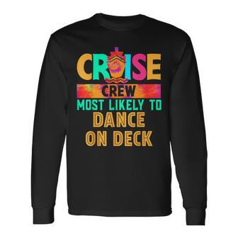 Cruise Crew Most Likely To Dance On Deck Hippie Long Sleeve T-Shirt - Thegiftio UK