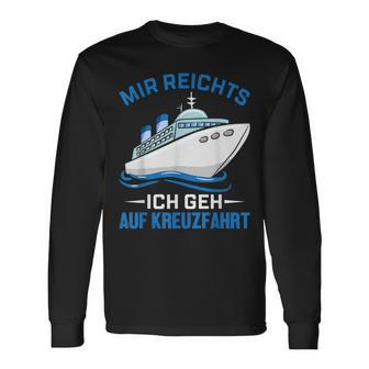 Cruise Ship Mir Reichts Ich Geh Auf Kreuzfahrt Mir Reichts Ich Geh Auf Langarmshirts - Seseable