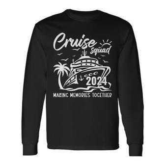 Cruise Squad 2024 Making Memories For A Lifetime Family Trip Long Sleeve T-Shirt - Thegiftio UK
