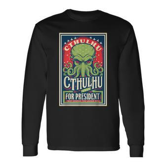 Cthulhu For President 2024 Vintage Vote So Death May Die Long Sleeve T-Shirt - Seseable