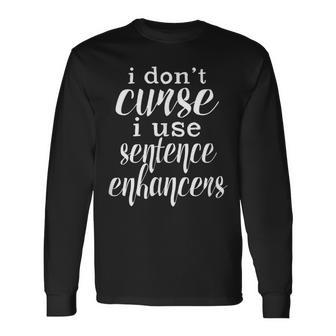 Curse Words Are Sentence Enhancers Cussing Long Sleeve T-Shirt - Monsterry UK