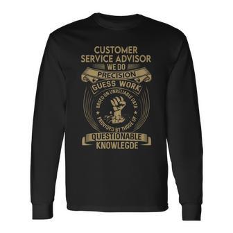 Customer Service Advisor We Do Precision Long Sleeve T-Shirt - Monsterry