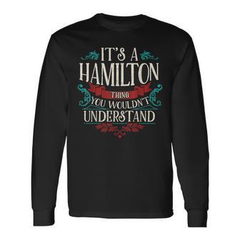 Cute & It's A Hamilton Thing You Wouldn't Understand Long Sleeve T-Shirt - Thegiftio UK