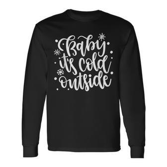 Cute Christmas Snowflake Holiday Baby It's Cold Outside Long Sleeve T-Shirt - Monsterry