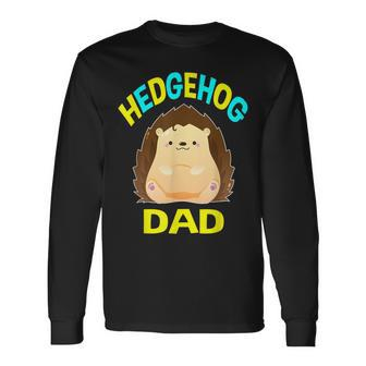 Cute Dabbing Hedgehog Dad Pet Owners Fathers Daddy Long Sleeve T-Shirt - Monsterry CA