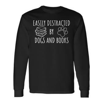 Cute Geeks Easily Distracted By Dogs And Books Dog Owner Long Sleeve T-Shirt - Monsterry