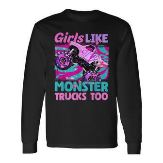 Cute Monster Truck Girls Like Monster Trucks Too Girls Long Sleeve T-Shirt | Mazezy