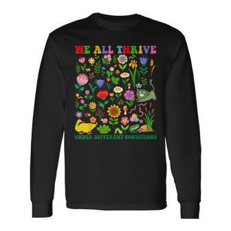 Cute We All Thrive Under Different Conditions Neurodiversity Long Sleeve T-Shirt - Monsterry UK