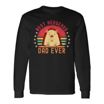 Cute Vintage Best Hedgehog Dad Ever Animals Lover Long Sleeve T-Shirt - Monsterry AU