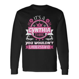Cynthia Name It's A Cynthia Thing You Would Not Understand Long Sleeve T-Shirt - Seseable