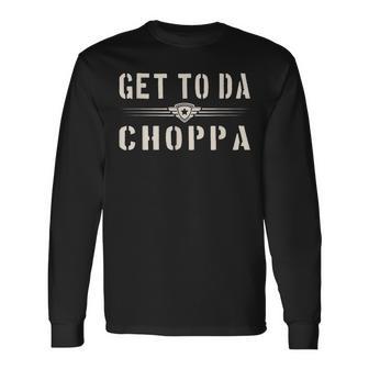 Get To Da Choppa Retro Langarmshirts - Geschenkecke