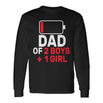 Dad Of 2 Boys And 1 Girls Low Battery Father's Day Dad Long Sleeve T-Shirt - Seseable