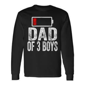 Dad Of 3 Boys Low Battery From Son Father's Day Birthday Long Sleeve T-Shirt - Monsterry CA
