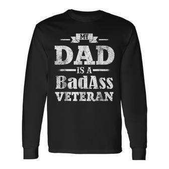 My Dad Is A Badass Veteran Distress Long Sleeve T-Shirt - Monsterry