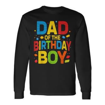 Dad Of The Birthday Boy Building Block Birthday Party Long Sleeve T-Shirt - Seseable
