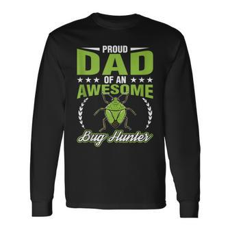 Dad Of Bug Hunter Entomology Insect Entomologist Graphic Long Sleeve T-Shirt - Monsterry