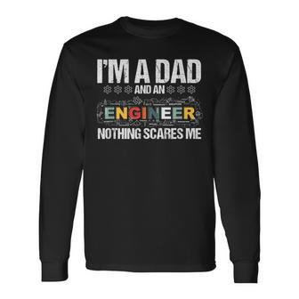 Dad And An Engineer Nothing Scares Me Daddy Father's Day Long Sleeve T-Shirt - Monsterry CA