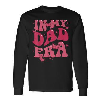 In My Dad Era Baby Announcement For Daddy Father's Day Long Sleeve T-Shirt - Thegiftio