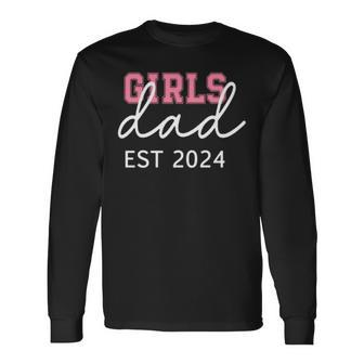 Dad Est 2024 Girl Daddy Daughter Baby Expect 1St Fathers Day Long Sleeve T-Shirt - Thegiftio UK