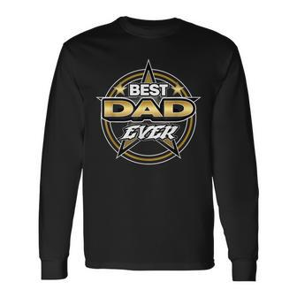 For Dad Fathers Day Birthday Dad Best Dad Ever Long Sleeve T-Shirt - Seseable
