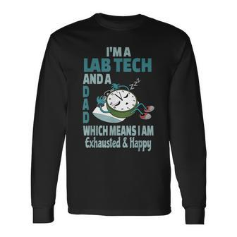 Dad Lab Tech Tired Busy Exhausted Saying Long Sleeve T-Shirt - Monsterry CA