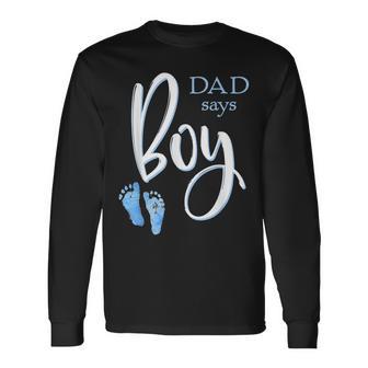 Dad Says Boy Baby Shower Gender Reveal Guess Long Sleeve T-Shirt - Monsterry AU