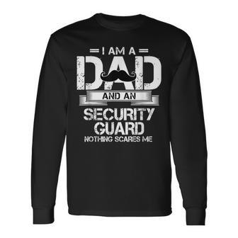 I Am A Dad And An Security Guard Long Sleeve T-Shirt - Monsterry DE