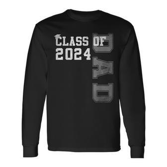 Dad Senior 2024 Proud Dad Of A Class Of 2024 Graduate Father Long Sleeve T-Shirt - Seseable