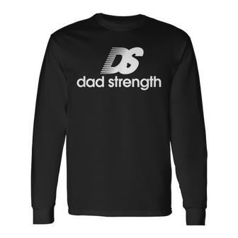 Dad Strength Long Sleeve T-Shirt - Monsterry DE