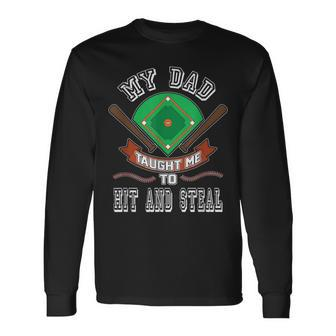 My Dad Taught Me To Hit And Steal Fun Baseball Glove T Long Sleeve T-Shirt - Monsterry UK
