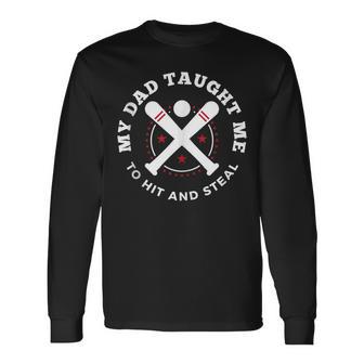 My Dad Taught Me To Hit And Steal Fun Softball Long Sleeve T-Shirt - Monsterry UK