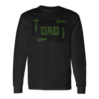 Dad Tool Generous Wise Legend Happy Father's Day Long Sleeve T-Shirt - Seseable