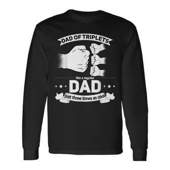 Dad Of Triplets Announcement Fathers Day Daddy Triplet Dad Long Sleeve T-Shirt - Monsterry CA