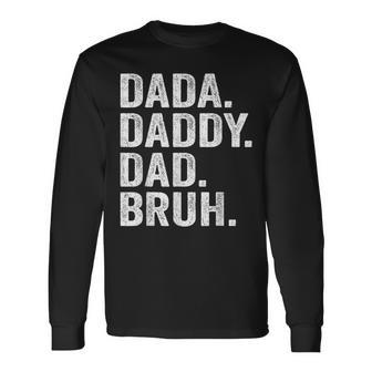 Dada Daddy Dad Bruh Fathers Day Vintage Father Papa Long Sleeve T-Shirt - Seseable