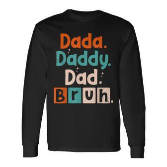Dada Daddy Dad Bruh Dad Father's Day Men's Long Sleeve T-Shirt - Seseable