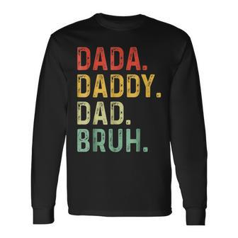 Dada Daddy Dad Bruh Fathers Day Dad Vintage Long Sleeve T-Shirt - Seseable
