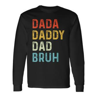 Dada Daddy Dad Bruh Dad Vintage Fathers Day Long Sleeve T-Shirt - Seseable