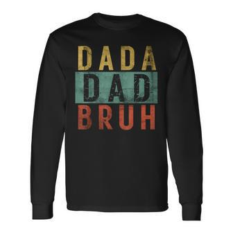 Dada Daddy Dad Bruh Husband Father's Day Birthday Papa Long Sleeve T-Shirt - Thegiftio UK
